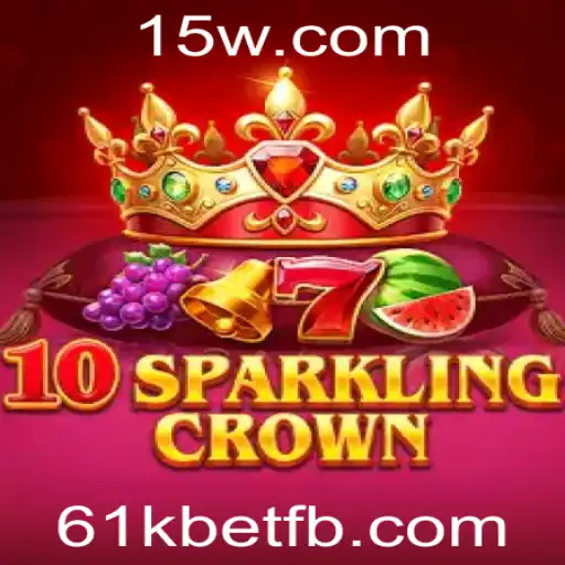 Explorando o Mundo Fascinante de 10SparklingCrown em 61kbet